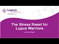Lupus Wellness Workshop - Stress Reset with Lilly Stairs