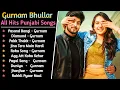 Gurnam Bhullar All Hit Songs | GURNAM BHULLAR ALL SONGS Punjabi Jukebox 2022 |Punjabi Hit Song