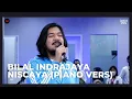 Download Lagu BILAL INDRAJAYA - NISCAYA (PIANO VERSION) Nyanyi Sampe Kesedak 😂