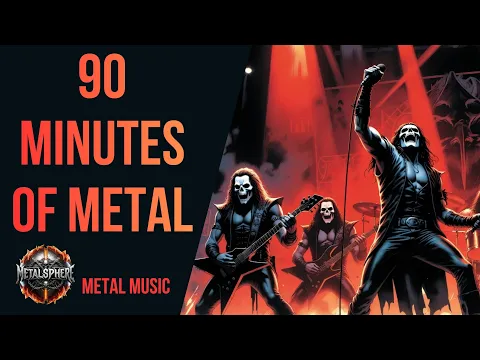 The Best Metal Playlist - 90 minutes of METAL