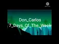 Don Carlos - 7 Days of The Week