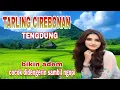 Download Lagu TARLING CIREBONAN TENGDUNG BIKIN ADEM COCOK DIDENGERIN SAMBIL NGOPI