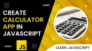 How To Create A Calculator App In JavaScript JavaScript Tutorial JavaScript Project