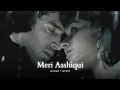 Download Lagu Meri Aashiqui [Slowed+Reverb] - Arijit Singh, Palak Muchhal