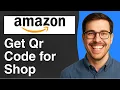 How to get Amazon Qr code for shop 2025 Easy Guide