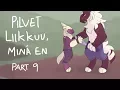 Pilvet liikkuu, minä en - Part 9
