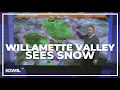 Snow in the Willamette Valley KGW weather forecast