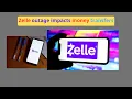 Zelle outage impacts money transfers