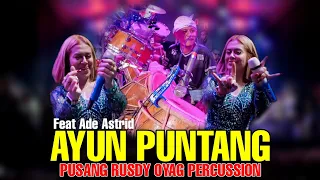 pusang rusdy oyag percussion live session ayun puntang feat ade astrid