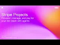 Inside Stripe Projects provision manage and pay for your dev stack with agents