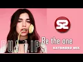 Dua Lipa - Be The One (Extended Mix)