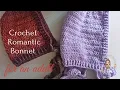 Crochet Romantic Bonnet for an adult avaliable every size