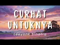 Download Lagu Curhat UntukNya - Leeyonk Sinatra (Lirik)