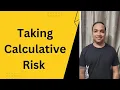The Surprising Power of Calculated Risks