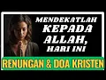 Download Lagu SELIDIKILAH AKU, YA ALLAH—DAN DEKATKANLAH AKU LEBIH DARI SEBELUMNYA | DOA DAN RENUNGAN PAHI #DOA