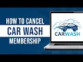 How To Cancel Car Wash Membership