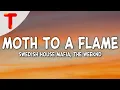 Download Lagu Swedish House Mafia ft. The Weeknd - Moth To A Flame (Lyrics)