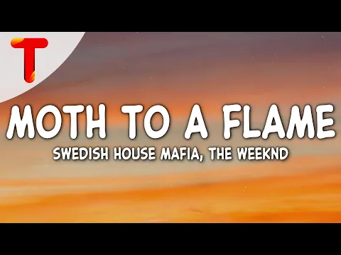 Download MP3 Swedish House Mafia ft. The Weeknd - Moth To A Flame (Lyrics)