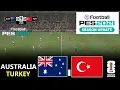 Australia vs Turkey eFootball PES 21 Gameplay Simulation English Commentry