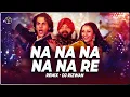 Download Lagu Na Na Na Na Na Re - (Remix) | DJ Rizwan | Rajkummar, Triptii | Daler Mehndi