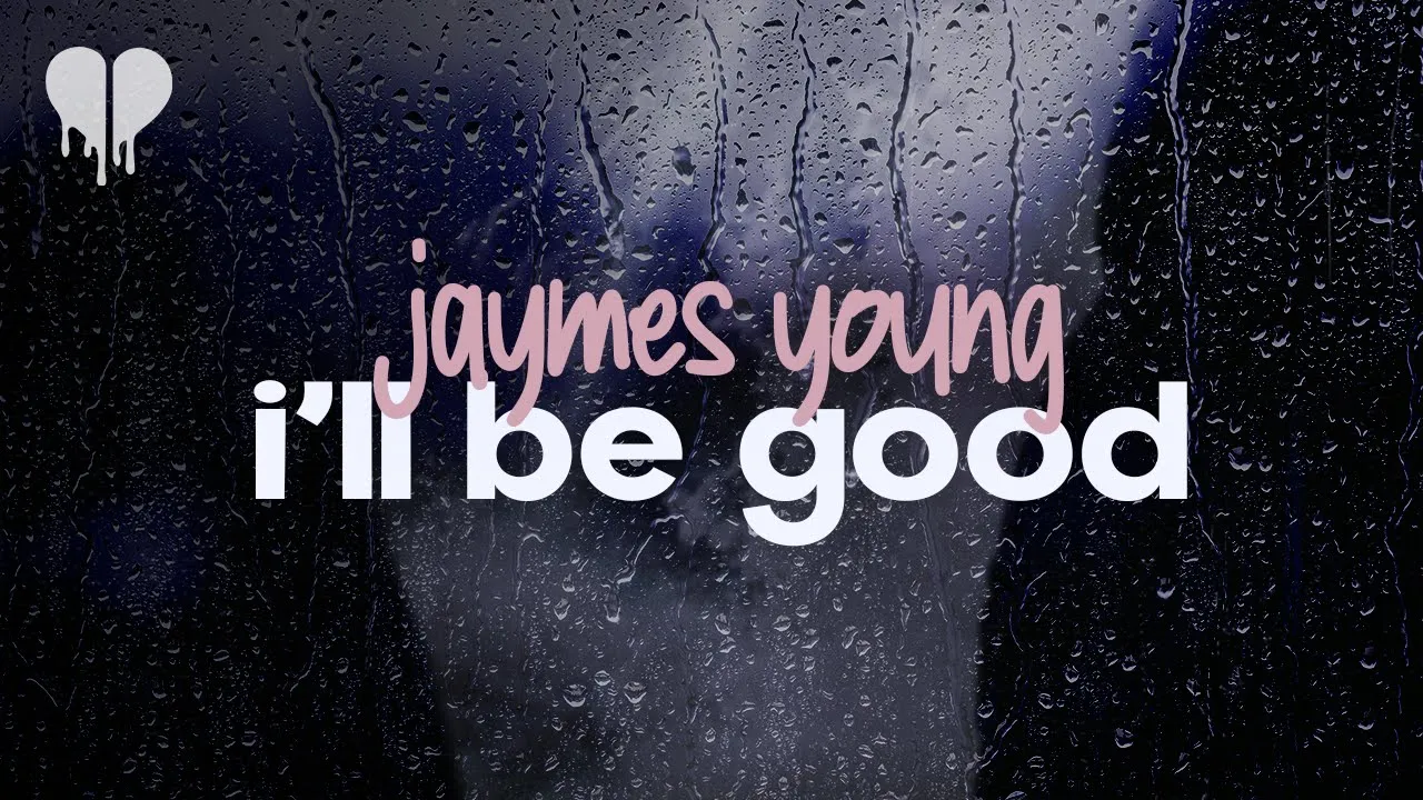 jaymes young - i'll be good (lyrics)