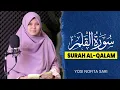Download Lagu TERBARU! SURAH AL-QALAM IRAMA JIHARKAH (QURAN SURAH 62) OLEH YOSI NOFITA SARI