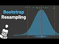 Bootstrap Resampling - Explained