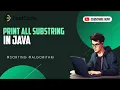 Print All Substrings of a String Java Solution Explained Hindi
