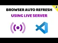 How to Setup Live Server in VS Code Browser Auto Refresh Well Explained
