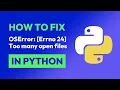 How to fix OSError Errno 24 Too many open files in Python