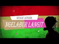 Download Lagu NEW!!!!! Ngelabur langit  REGGAE VERSION