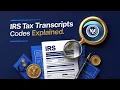 IRS Tax Transcript Codes Explained - What s Happening With Your Refund
