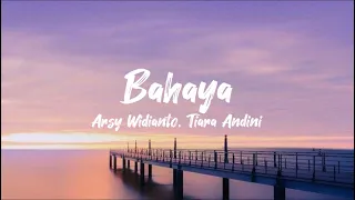 Download Bahaya - Arsy Widianto \u0026 Tiara Andini (lirik lagu) MP3