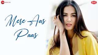mere aas paas sonal chauhan yasser desai jyotica t arghya u0026 sanjeev zee music originals