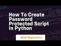 How to create password protected script in python