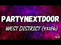 PARTYNEXTDOOR - WEST DISTRICT (432Hz)