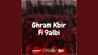 Ghram Kbir Fi 9albi 