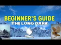 Beginner s Guide for The Long Dark