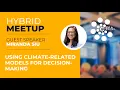 Using climate-related models for decision-making Hybrid Event