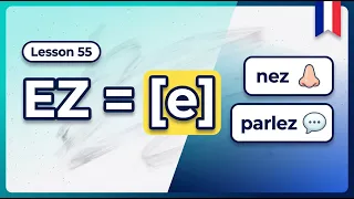 How to Pronounce EZ in French EZ E French Vowel Sound e Lesson 55