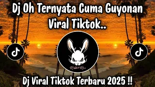 oh ternyata cuma guyonan dj tiktok terbaru 2025 