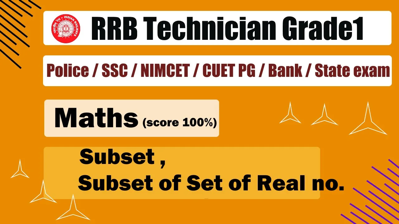 Subset and Set of Real No., RRB Maths Classes, RRB Technician grade1, Maths for Competitive Exams