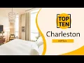 Top 10 Best Hotels to Visit in Charleston South Carolina USA - English