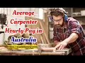 Average Carpenter Hourly Pay in Australia