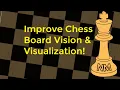 Understanding Chess Board Vision Skills Visualization