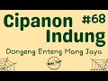 Download Lagu CIPANON INDUNG 68, Dongeng Enteng Mang Jaya, Carita Sunda @MangJayaOfficial