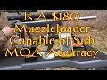 Is A 180 Muzzleloader Capable of Sub MOA Accuracy