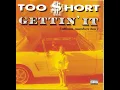 Gettin' It (feat. Parliament Funkadelic) - Too $hort