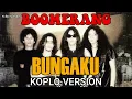 Download Lagu BUNGAKU - BOOMERANG || VERSI DANGDUT KOPLO