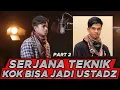 HEBAT!! Serjana Teknik tapi Jago Ceramah Muzammil Hasballah Part 2